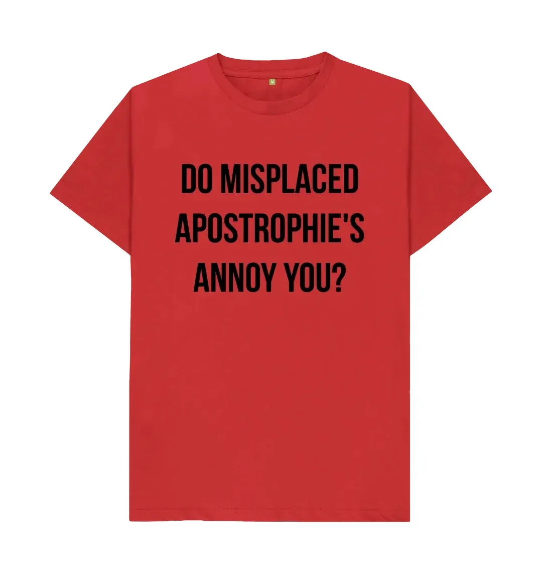 DO MISPLACED APOSTROPHES ANNOY YOU T SHIRT Fashionable, trendy, romantic T-Shirt Wear fashionable and personalized T-Shirts