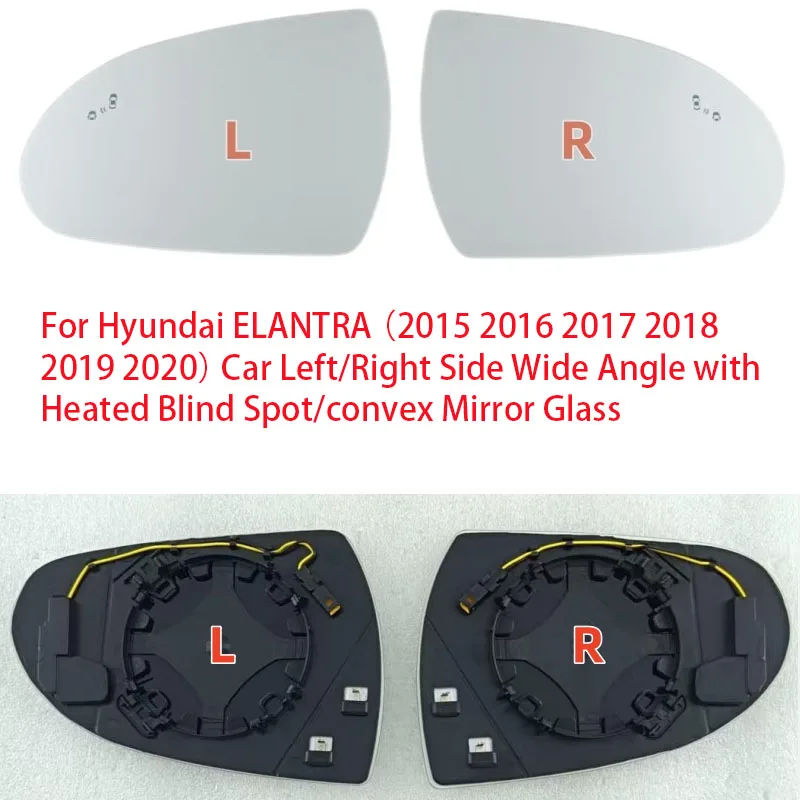 For Hyundai ELANTRA （2015 2016 2017 2018 2019 2020） Car Left/Right Side Wide Angle with Heated Blind Spot / convex Mirror Glass