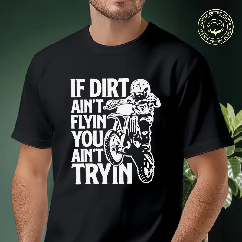 If Dirt Ain't Flying Dirt Biking Motocross Bike T-Shirt Men Hip Hop Streetwear Unisex Casual Fashionable Short Sleeve Tops Tee