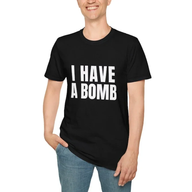 Black Humor I Have A Bomb for Men and Women Softstyle Letters T-Shirt Summer Loose Breathable Cotton Short-sleev Tops