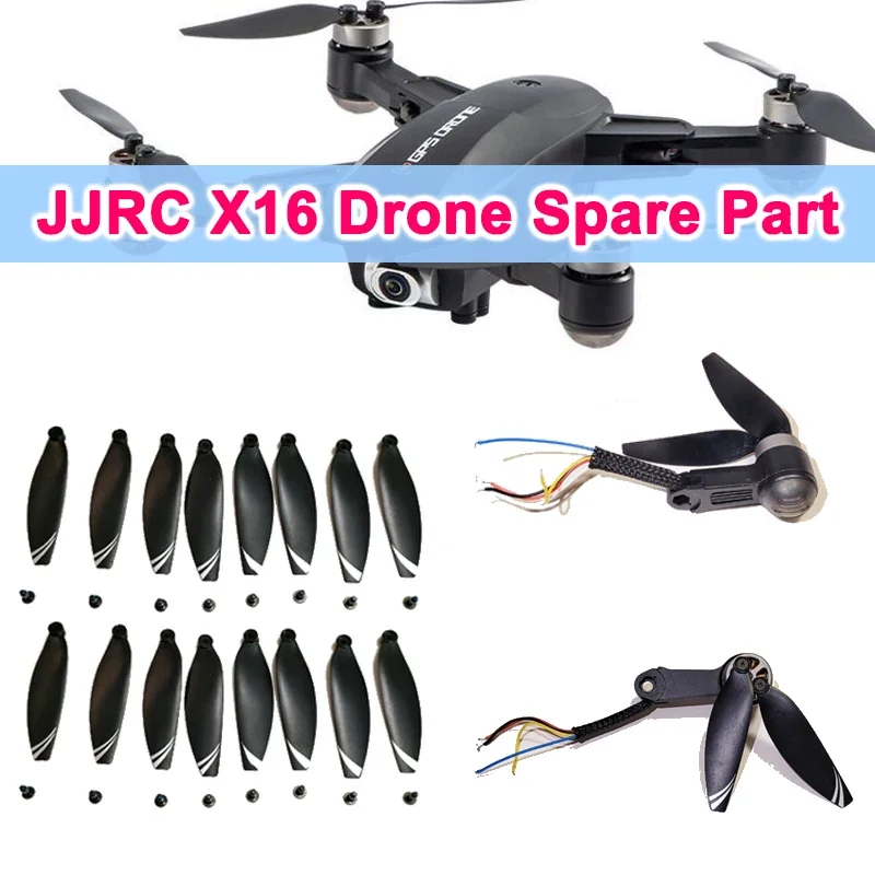 

Original JJRC X16 Drone Spare Part X16 Propeller Props Blade CW CCW Wing / Motor Arm A/B Arm with Brushless Motor Accessory