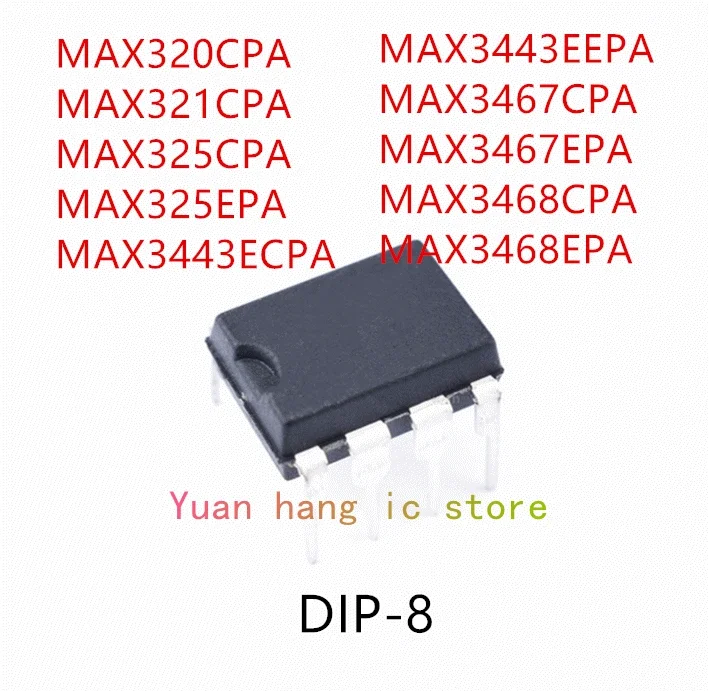 

10PCS MAX320CPA MAX321CPA MAX325CPA MAX325EPA MAX3443ECPA MAX3443EEPA MAX3467CPA MAX3467EPA MAX3468CPA MAX3468EPA IC