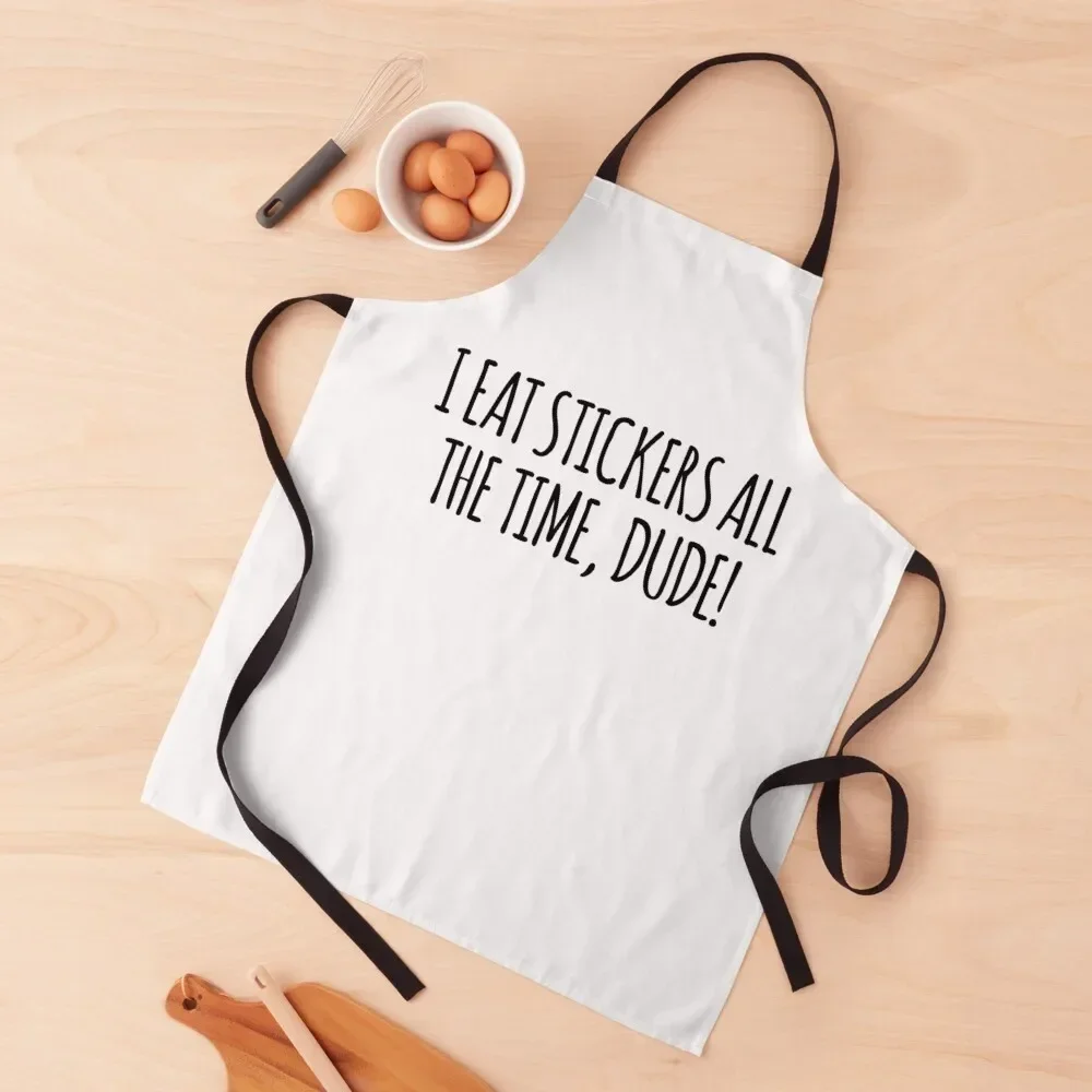 I EAT STICKERS ALL THE TIME, DUDE! IASIP It's Always Sunny Charlie Day Quote Apron kitchen girl Home Supplies Apron