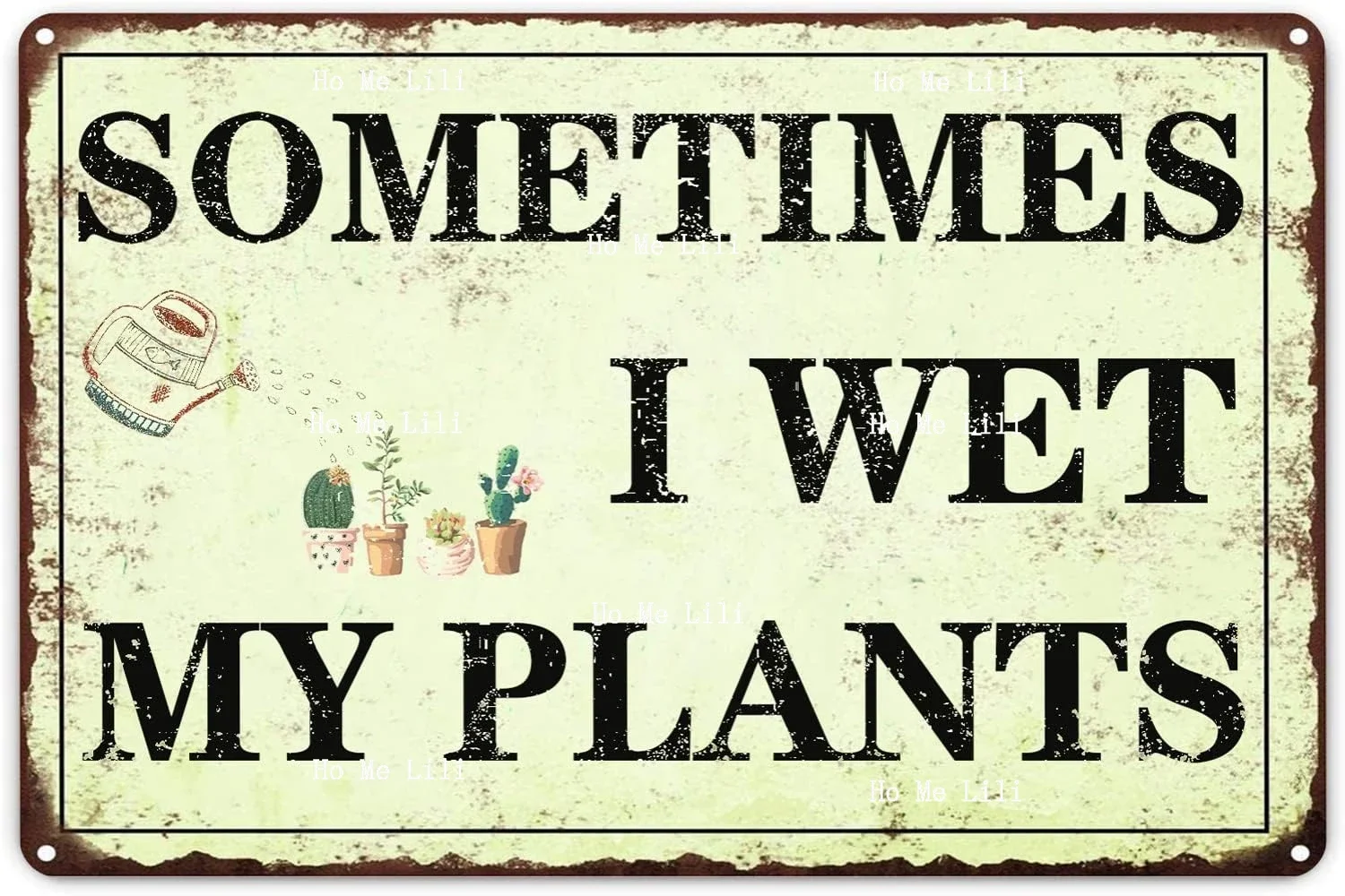 Funny Garden Decor Sometimes I Wet My Plants Metal Outside Gardening Sign Gifts For Plant Lover Country Farmhouse Wall Fence