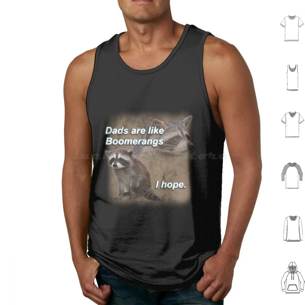 Dads Are Like Boomerangs Raccoon Tank Tops Print Cotton Dad Joke Parody Meme Funny Cringe Cursed Raccoon
