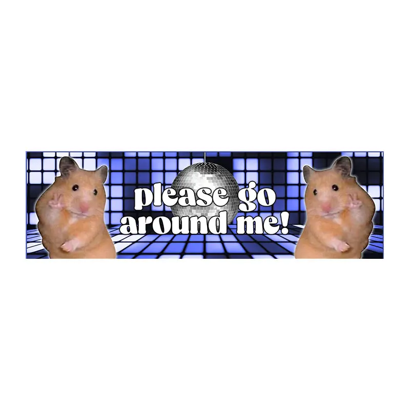 Please Go Aroud Me! Funny Hamster Meme Car Sticker External Accessories Bumper Sticke Window Decoration Waterproof Vinyl Decals