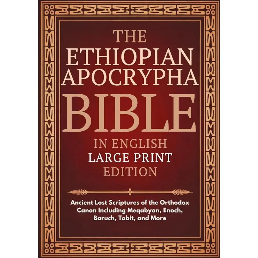 Ethiopian Apocrypha Bible in English (Large Print): Ancient Lost Scriptures of the Orthodox Canon Including Meqabyan, Enoch,
