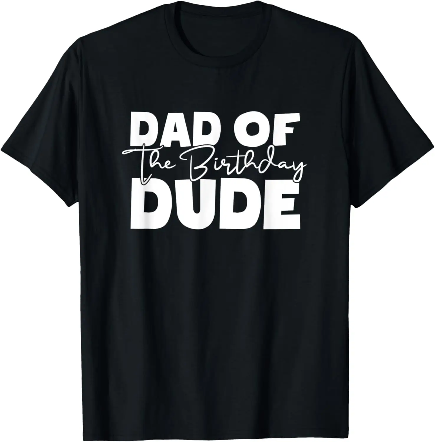 Mens Dad of the Birthday Dude Family Matching Birthday T-Shirt