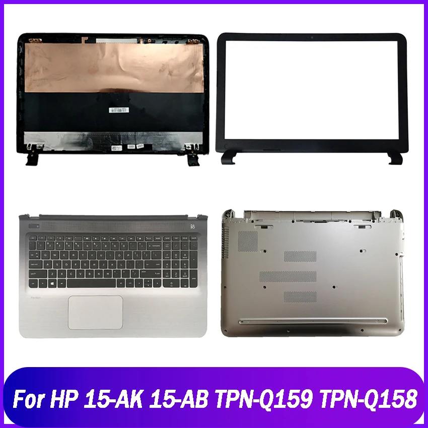 New Rear Lid For HP 15-AK 15-AB TPN-Q159 TPN-Q158 Laptop LCD Back Top Cover Front Bezel Palmrest Upper Bottom Case Silver Black