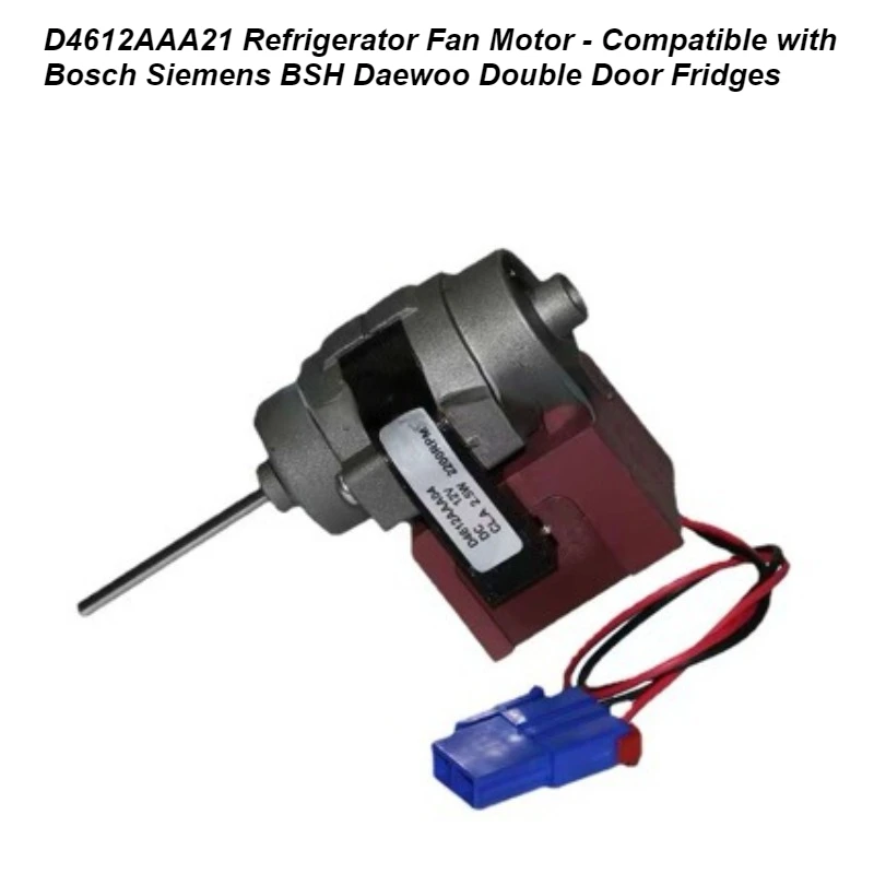 

D4612AAA21 Refrigerator Fan Motor - Compatible with Bosch Siemens BSH Daewoo Double Door Fridges