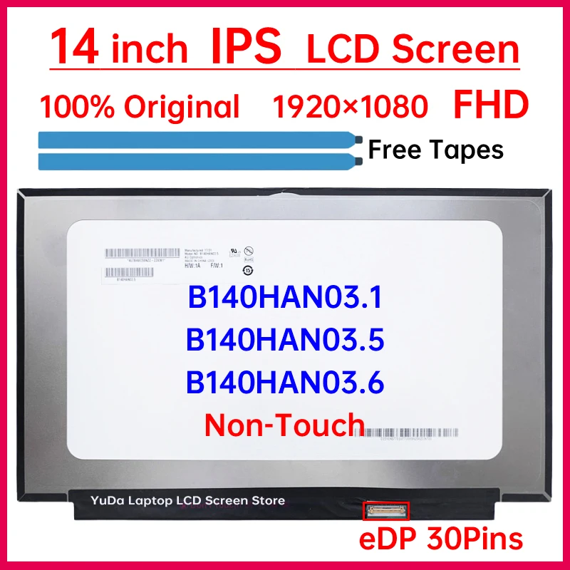 

14 Inch Laptop LCD Screen B140HAN03.1 B140HAN03.5 B140HAN03.6 Display Matrix Panel Replacement 1920x1080 eDP 30 Pins Non-Touch