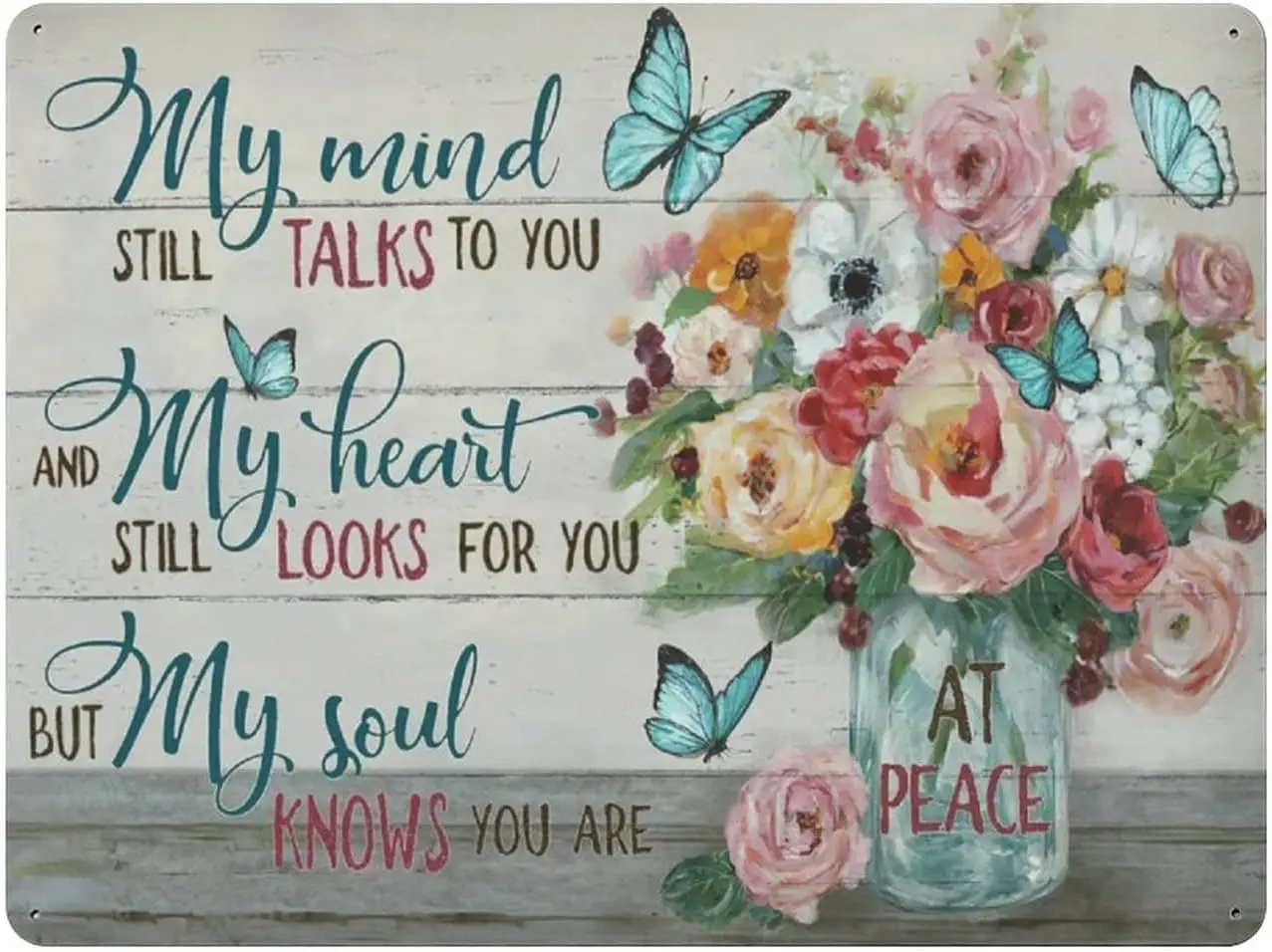 Retro Thick Metal Tin Sign-My Mind Still Talks To You And My Heart Still Looks For You Tin Sign - Flowers Memorial Pos