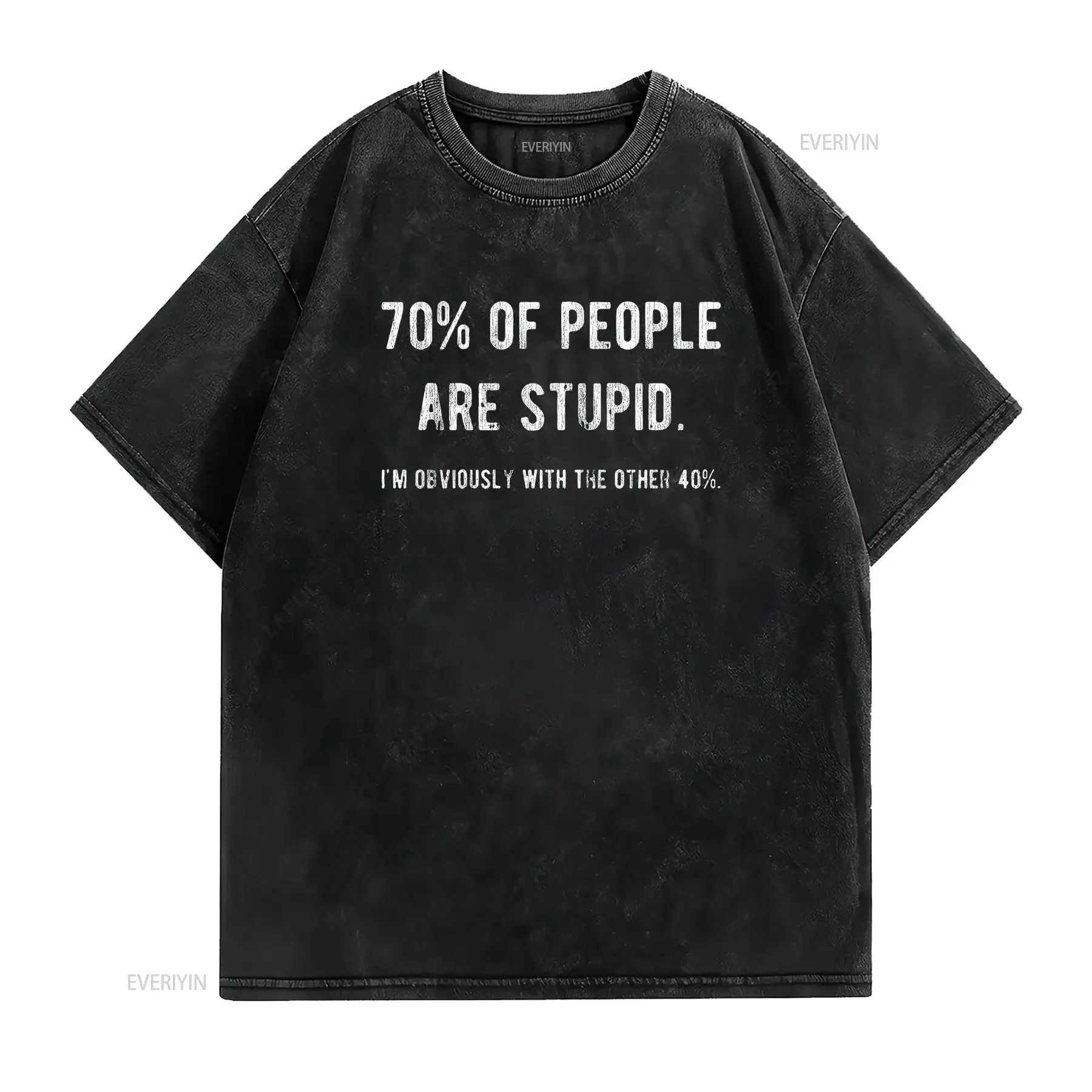 Womens 70 of People are Stupid I m Obviously The Other 40 T Shirt Sarcastic Humor Black vintage Washed fashion Versatile
