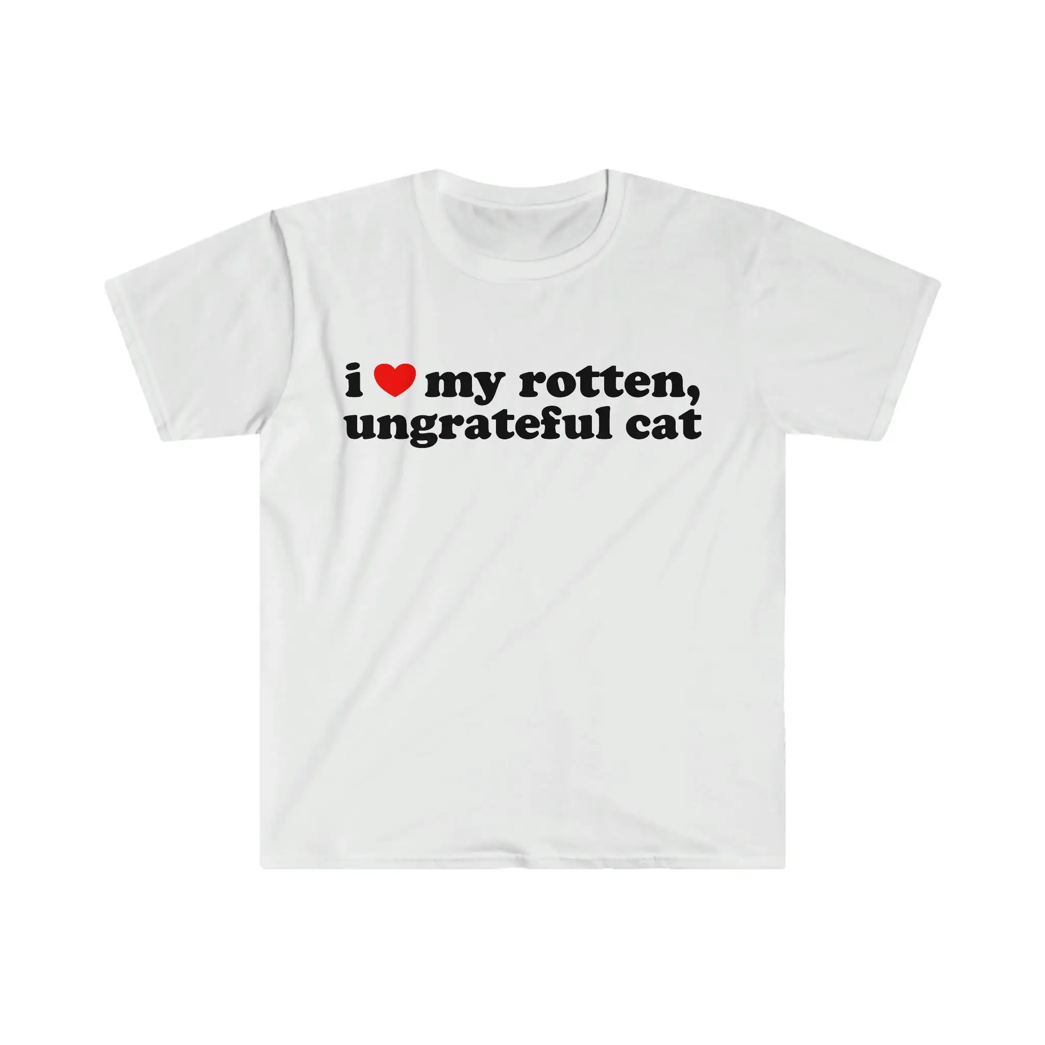 I Love My Rotten Ungrateful Cat Cute Funny Meme T Shirt