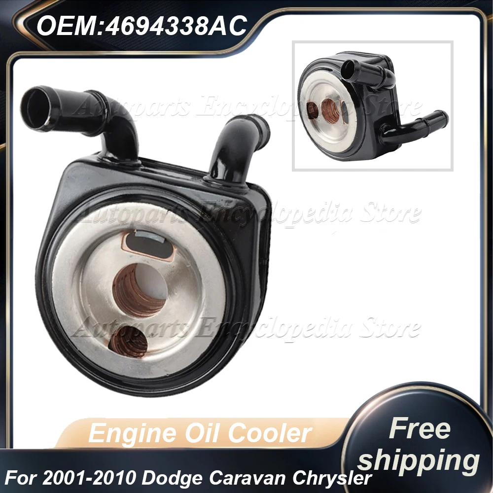 

4694338AC Car Engine Oil Cooler Fit For 2001-2010 Dodge Caravan Chrysler 3.3L 3.8L 4694338AD Auto Accessories