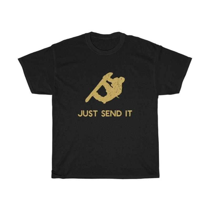 Just Send It Snowboard T Shirt For Shirtns And Men Funny Snowboarding Snowboarder Heavy Cotton