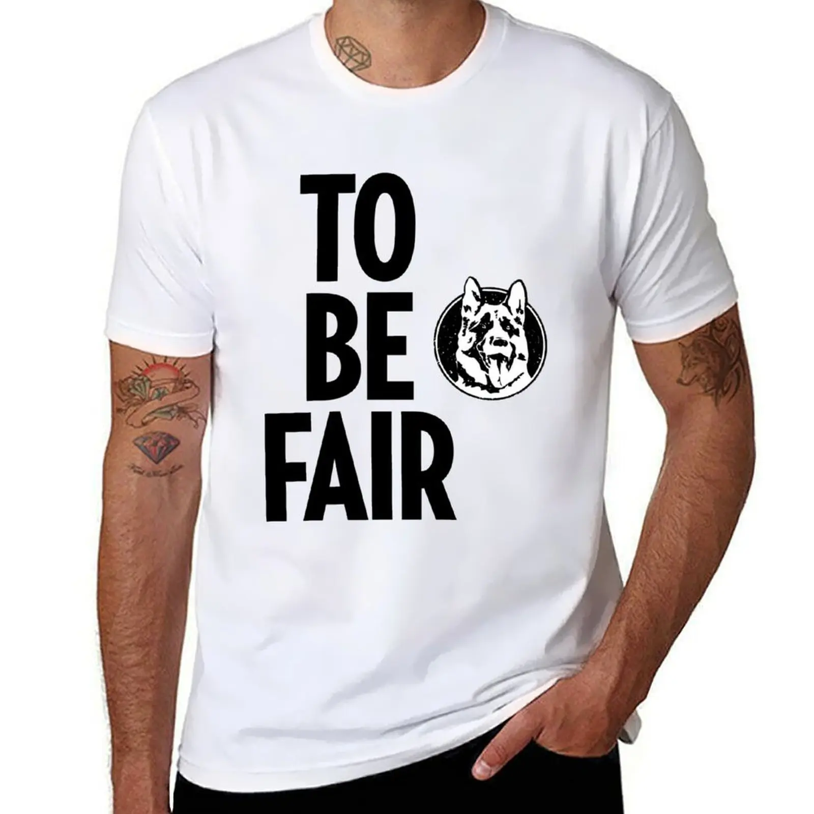 

Letterkenny To Be Fair T-Shirt anime t shirts oversize cotton t shirt man T-Shirt