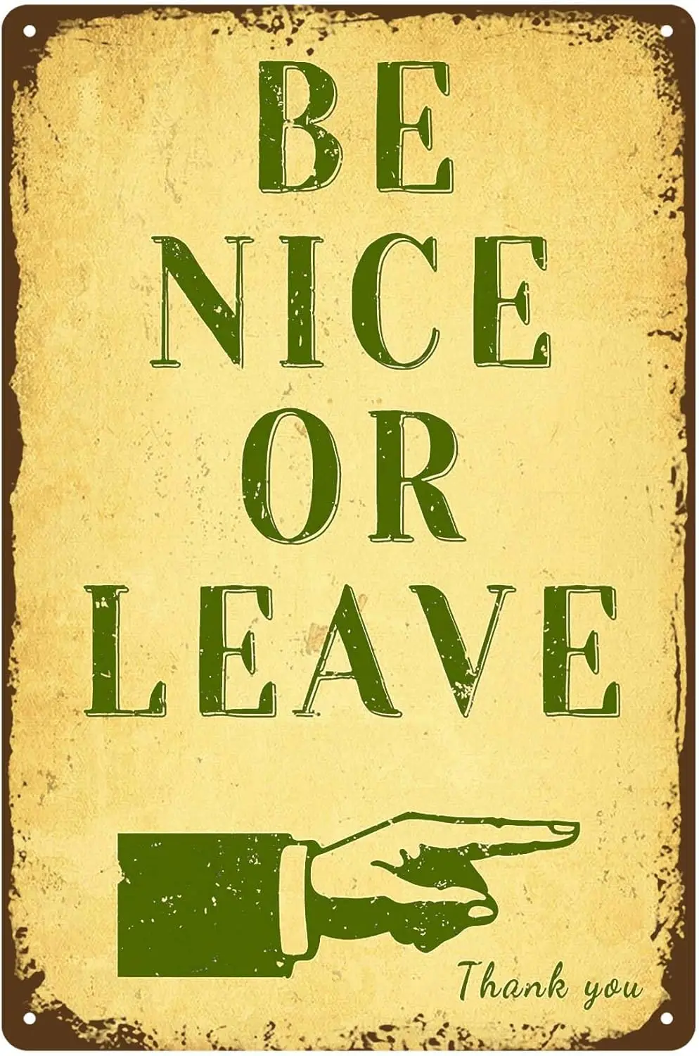 Be Nice Or Leave Thank You Metal Tin Sign Retro Decoration Art Sign for Home Kitchen Bathroom Farm Garden Bar Funny Wall Decor M