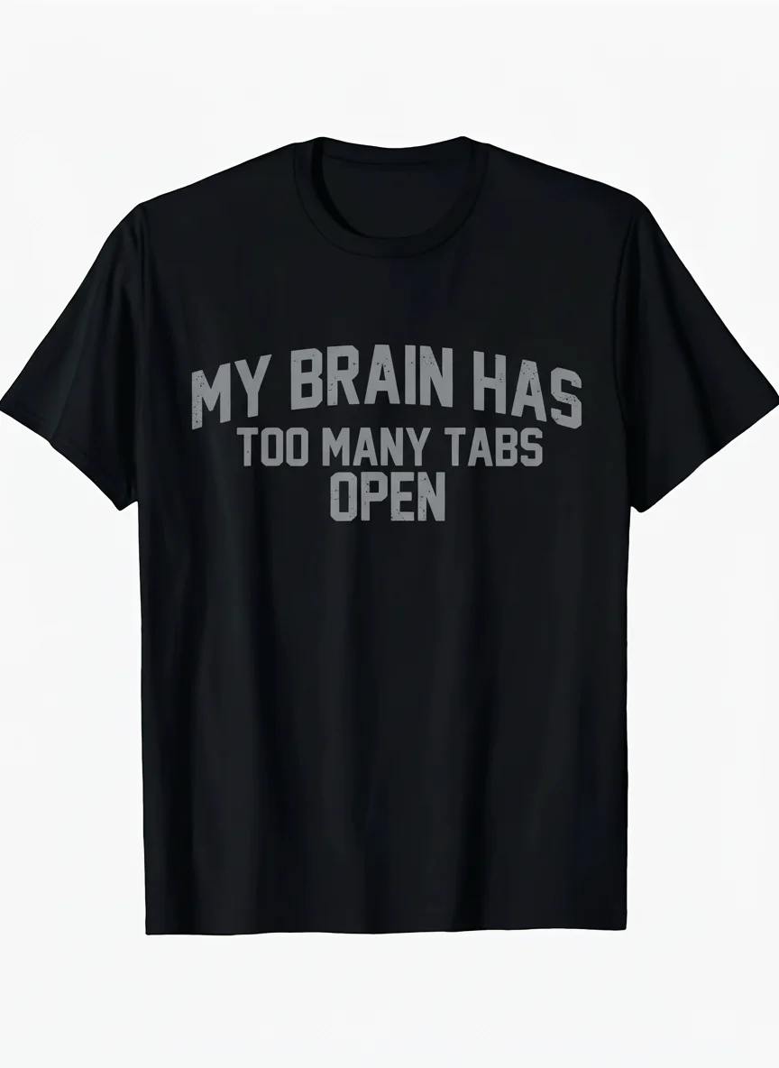 

Men's Casual Graphic Tee 'My Brain Has Too Many Tabs Open' Printed T-Shirt Black Short Sleeve Round Neck Summer Tee Comfortable