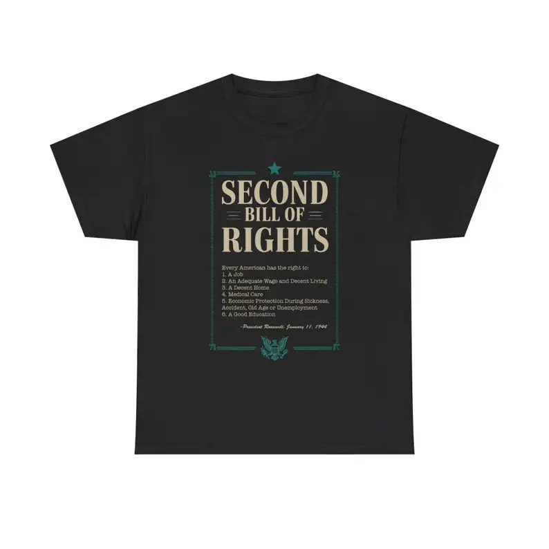 Second Bill of Rights Tee | Empowering Unisex Cotton Shirt for Patriots, Gift for Freedom Lovers, Civil Rights, Advocacy Wear