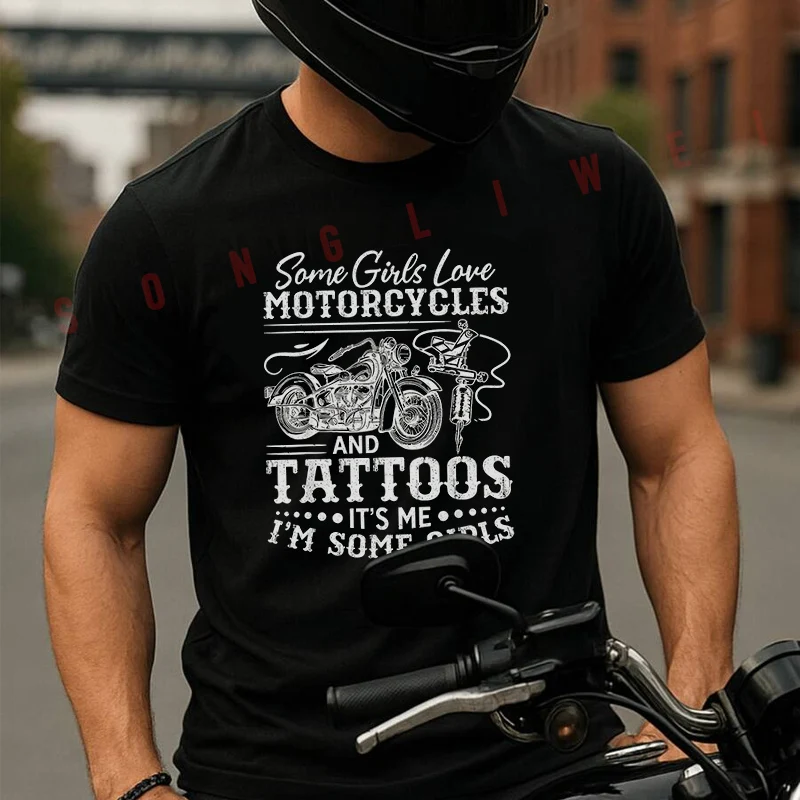 

Some Girls Love Motorcycles Tattoos Men's T Shirt Moto Casual Dress Cotton Round Neck Short Sleeved T-shirt Tees