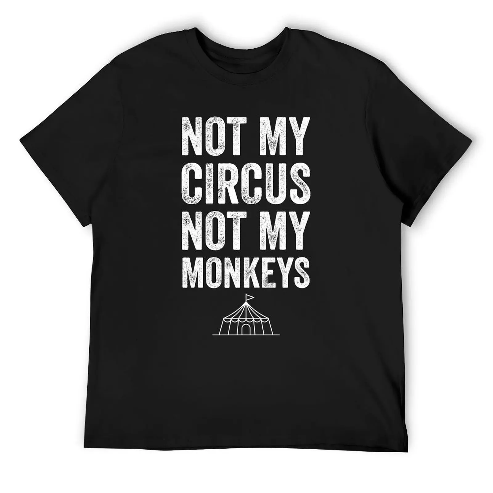 

Not my circus not my monkeys T-Shirt vintage anime figures oversizeds t shirts for men pack