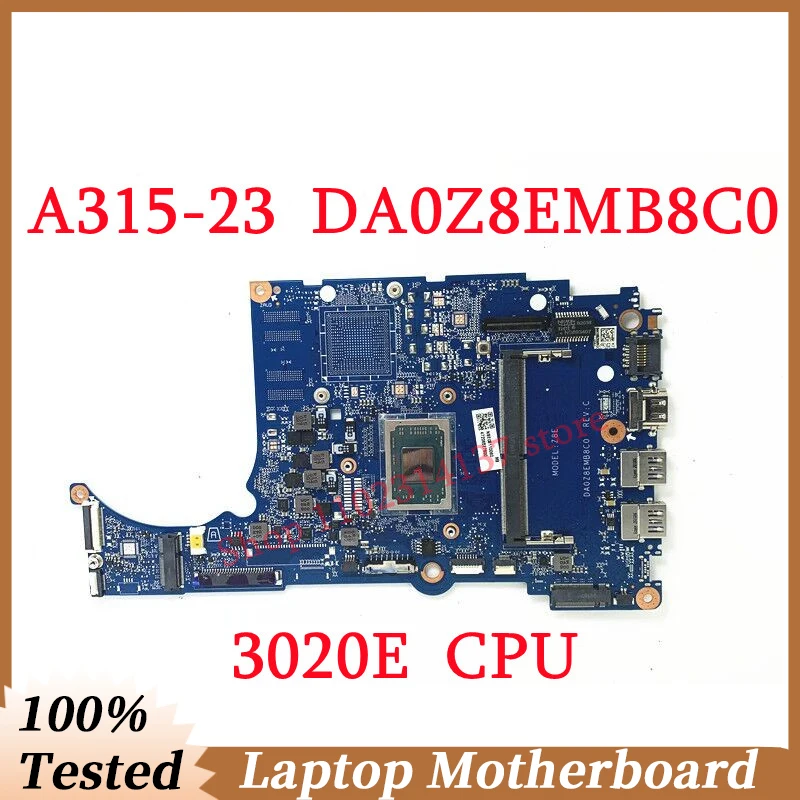 ل أيسر Aspier A315-23 A315-23G DA0Z8EMB8C0 مع AMD 3020E CPU اللوحة اللوحة المحمول 100% بالكامل اختبارها جيدا العمل