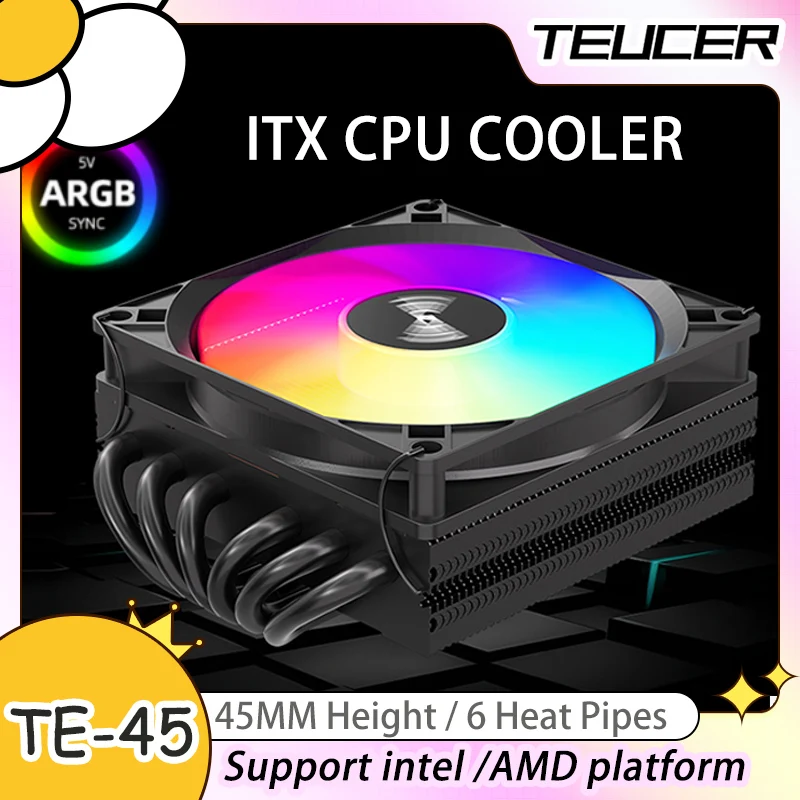 

TEUCER TE-45 45MM Height ITX CPU Cooler 6 Heat Pipes ARGB Heat Sink Support intel LGA1700/115X/2011/2066 XEON E5/X79 AMD AM5 FM1