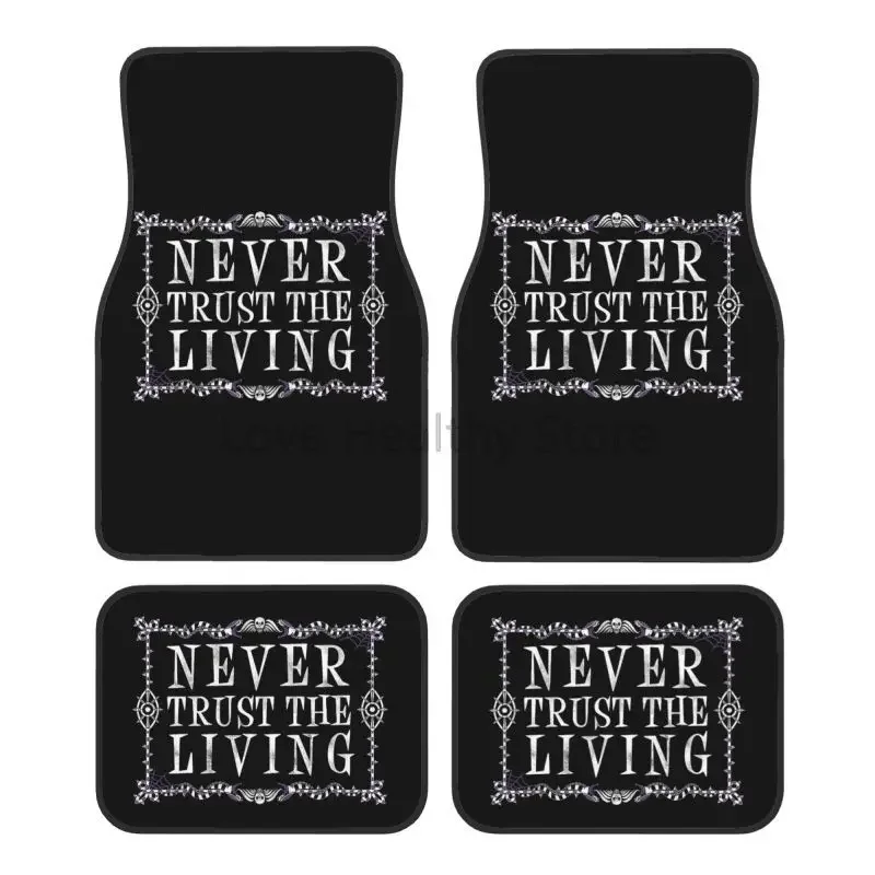 Never Trust The Living Car Floor Mats 4 Pieces Vehicle Front Rear Carpets Decor Floor Rugs Non-Slip Auto Accessories Universal