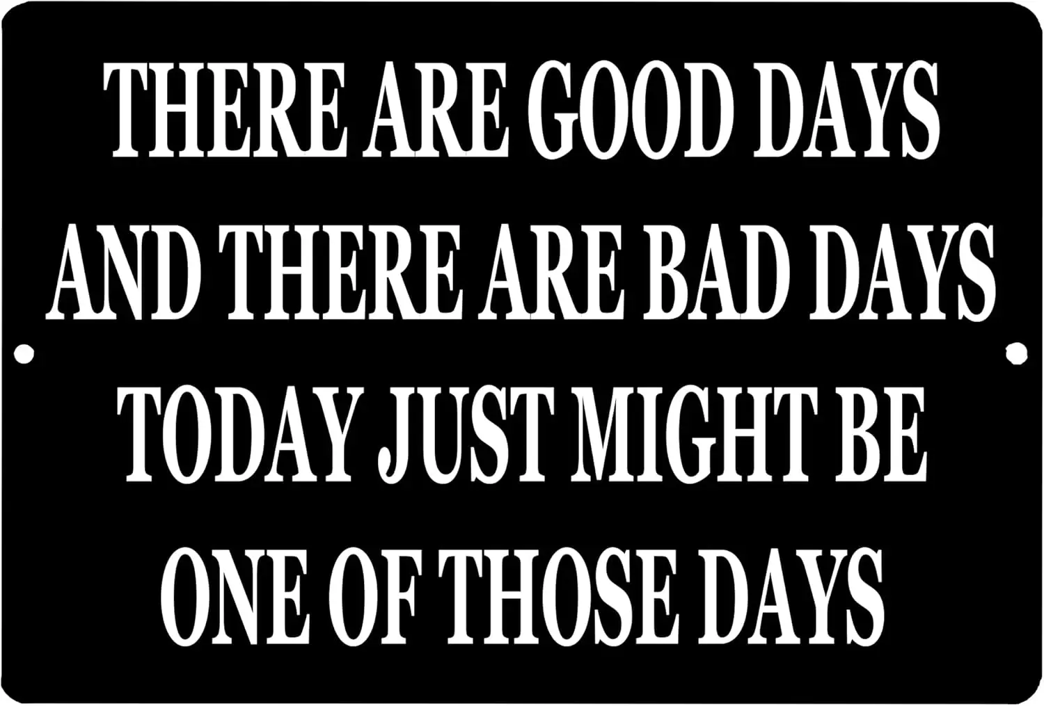 Rogue River Tactical Funny Sarcastic Metal Tin Sign Wall Decor Mancave Bar Good Days Bad Days