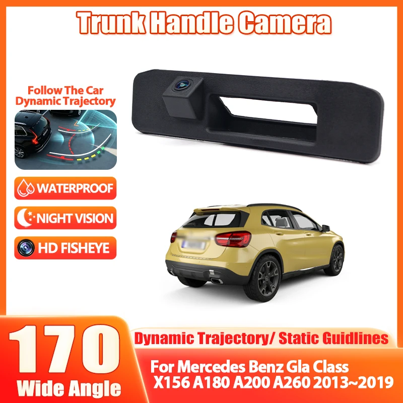 HD Reversing Camera For Mercedes Benz Gla Class X156 A180 A200 A260 2013~2019 Night Visioin Car Handle Camera 1080P Fisheye Lens