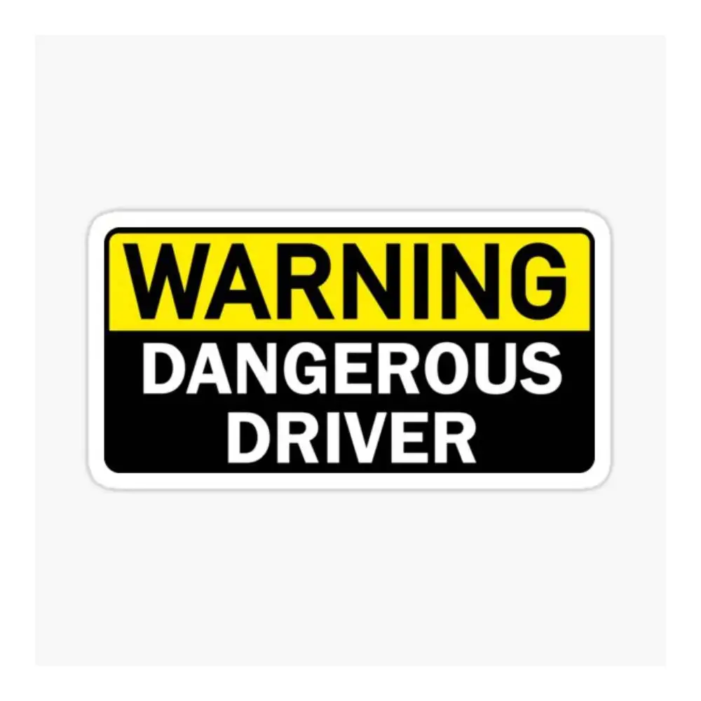 Warning Dangerous Driver Sticker Ersonality Decoration Car Electric Car Helmet Rear Windshield Body