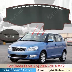 PU Leather for Skoda Fabia 2 5j 2007 ~ 2014 Dashboard Cover Protective Pad Car Accessories Dash Board Sunshade Carpet 2012 2013