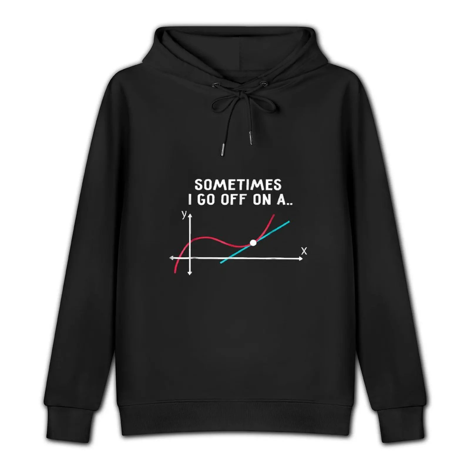 Math Teacher s Sometimes I go off on a tangent Pullover Hoodie mens clothing men's winter sweater hoodie oversize