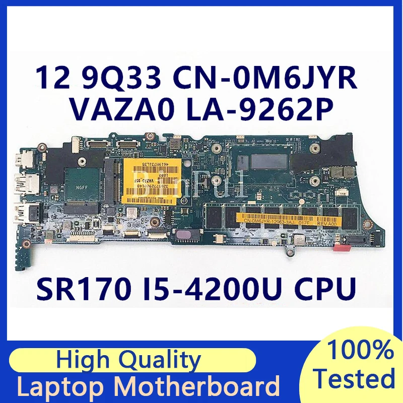 

CN-0M6JYR 0M6JYR M6JYR For DELL XPS 9Q33 Laptop Motherboard With SR170 I5-4200U CPU VAZA0 LA-9262P 100% Full Tested Working Well