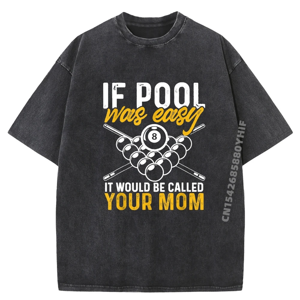 

Забавные футболки для бильярда «Если бассейн был легким», классические футболки, женская футболка с рисунком, мужская винтажная стираная одежда
