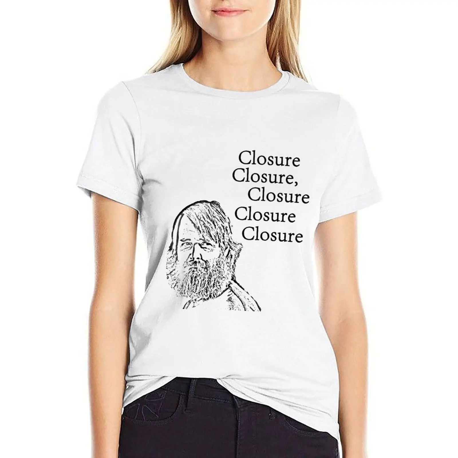 

Closure closure, closure closure closure- Last man on earth T-shirt graphics Top Women