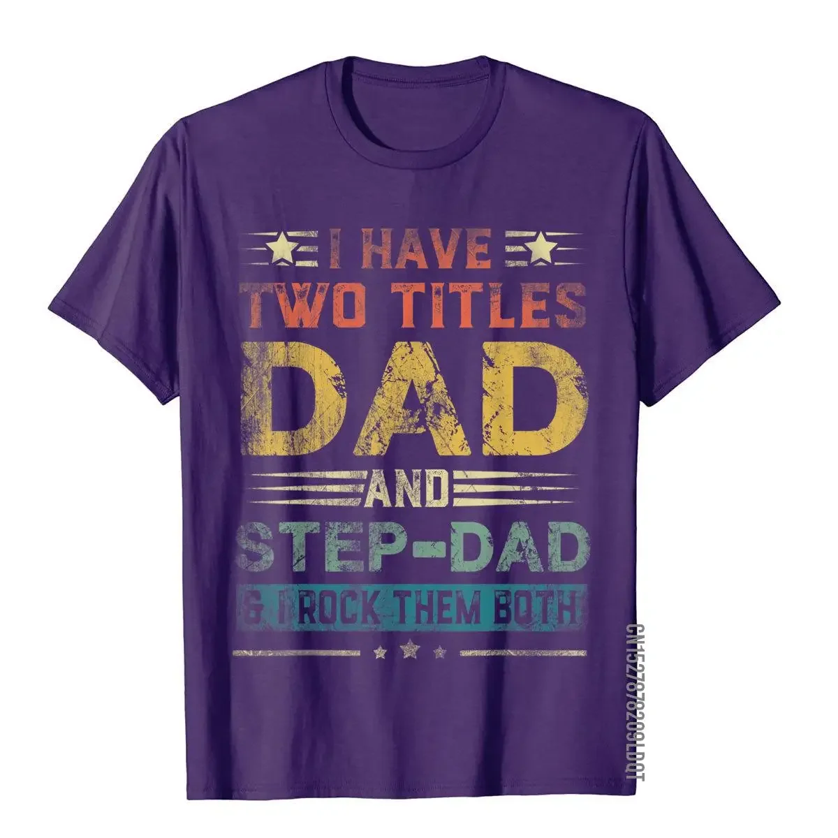 I Have Two Titles Dad And Step-Dad Funny Fathers Day Gift T-Shirt Men T Shirts Japan Style Tops T Shirt Newest Family