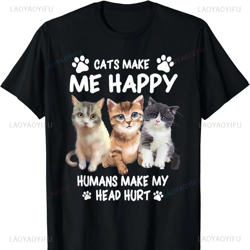 Cats Make Me Happy Cute Kitten Owner Design T-Shirt Graphic T Shirts Oversized T Shirt Women Clothing Kawaii Clothes Y2k Tops
