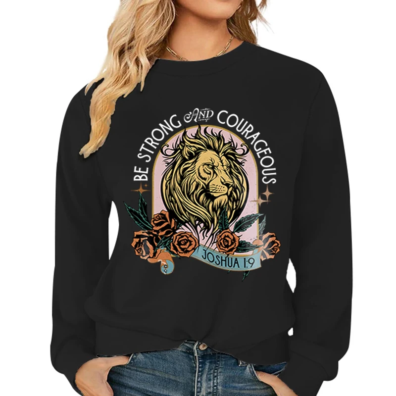 Be Strong and Courageous Sweatshirt Lion Floral Design Women Sweatshirt Graphic Spirit Galatians Religious Gift Faith Sweatshirt