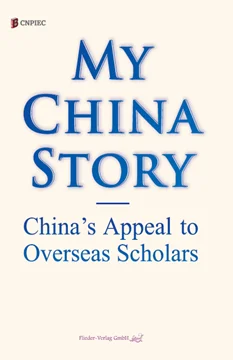 

My China Story--China's Appeal to Overseas Scholars