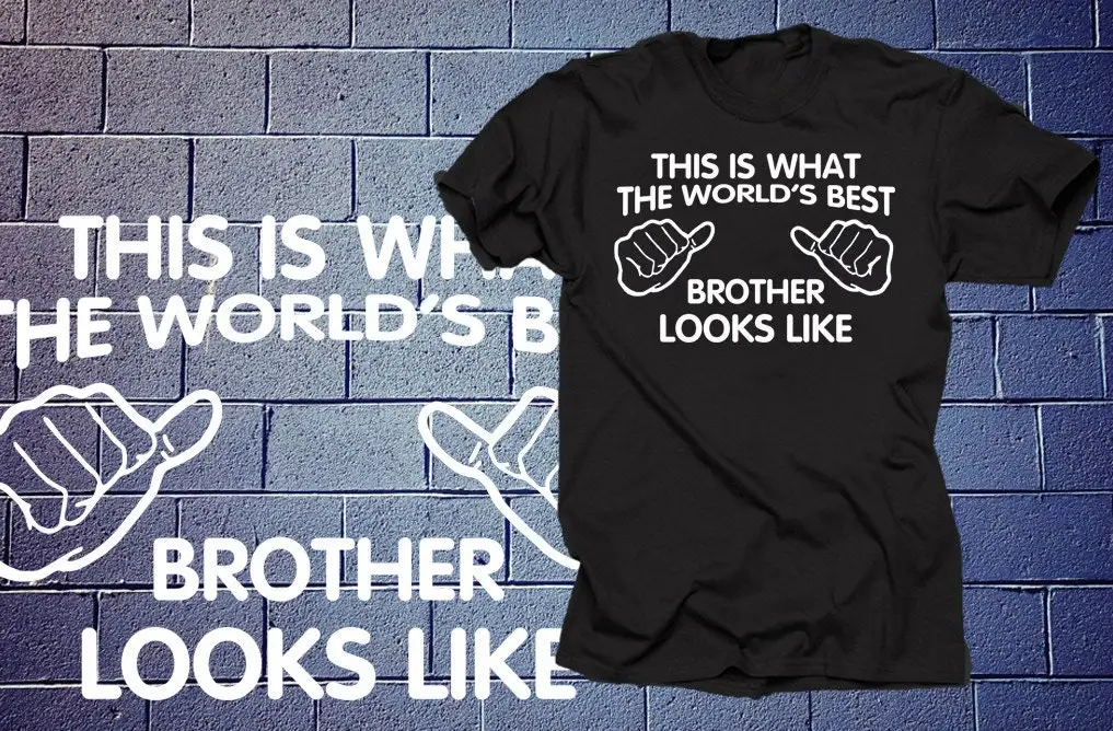 This Is What The World Best Brother Looks Like T Shirt For Sister Sista