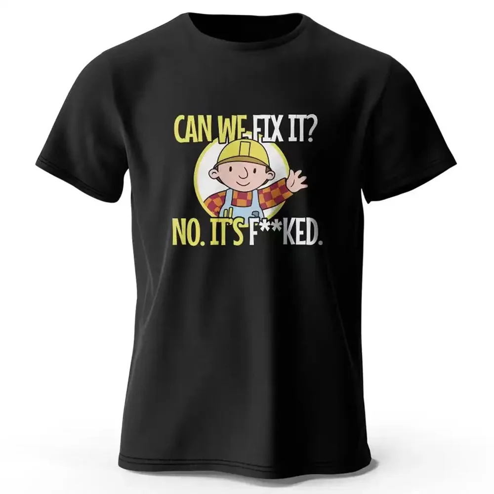 Can We Fix It Funny Repair Printed 100% Cotton Classic Vintage Funny T-Shirt For Men Women Sportswear Tops Tees 01336