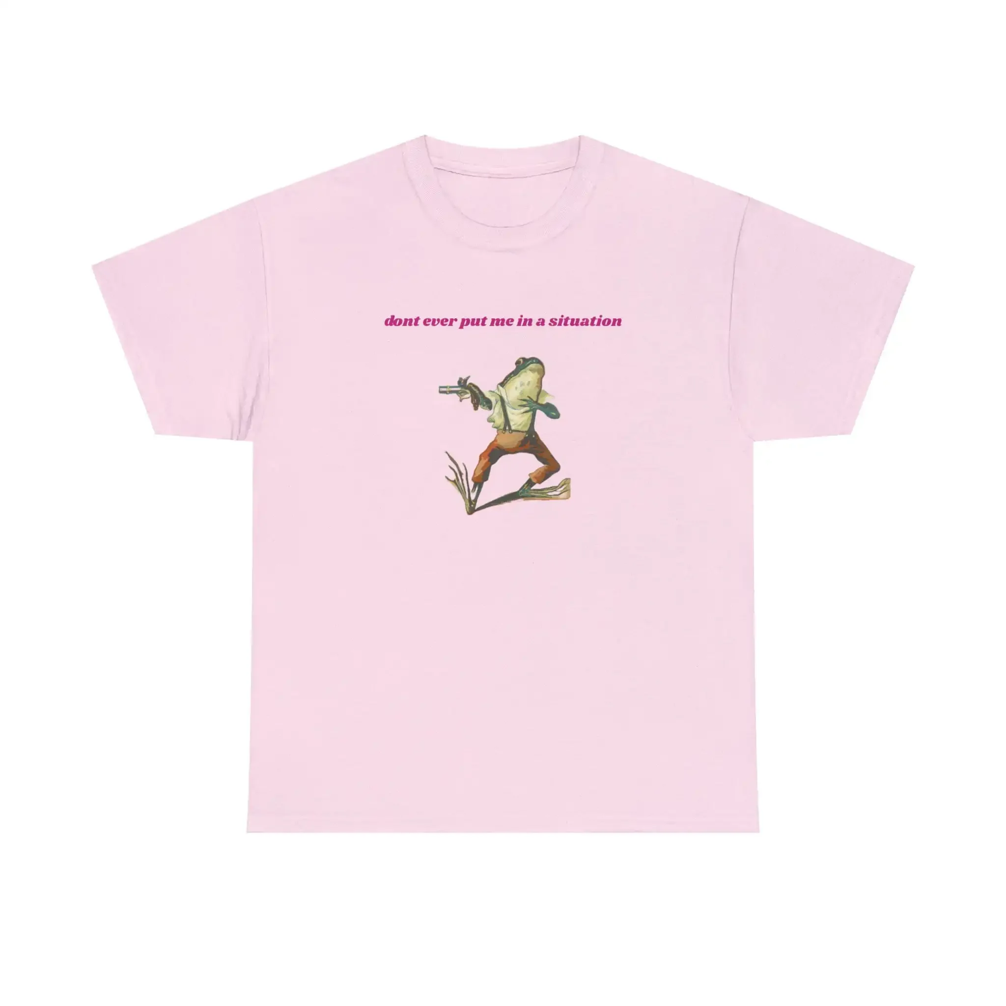 Funny Frog T Shirt Don'T Ever Put Me In A Situation Meme