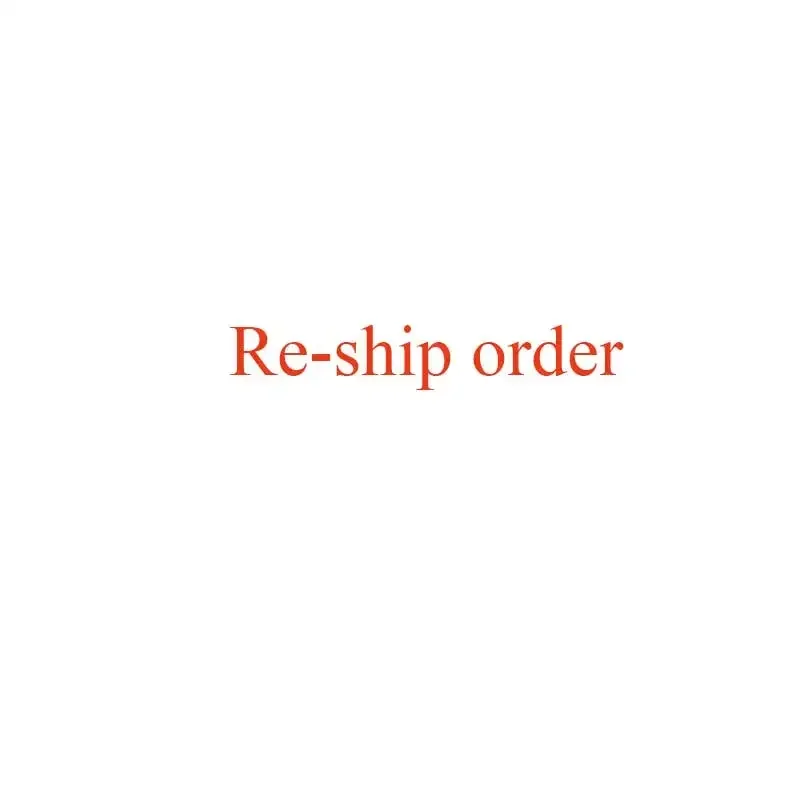 

re-ship order, please don't place order without contact