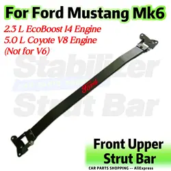 Front Upper Stabilizer Strut Bar For Ford Mustang Mk6 2.3L EcoBoost 5.0L V8 2015-2022 Engine STB Strut Tower Brace Suspension