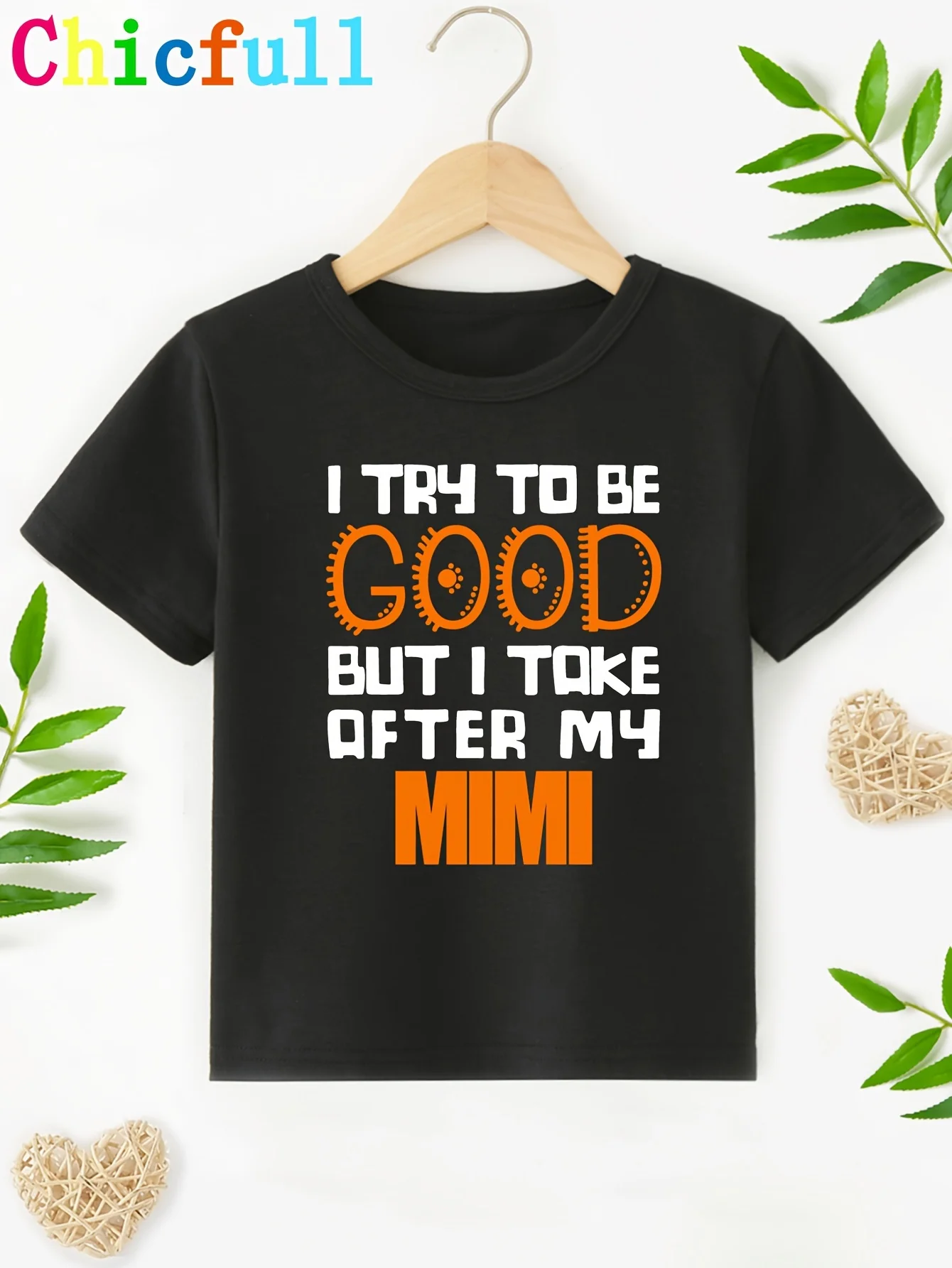 TX41127 Boys I TRY TO BE GOOD BUT I TAKE AFTER MY MIMI Letter‑Print Casual Summer T‑Shirt