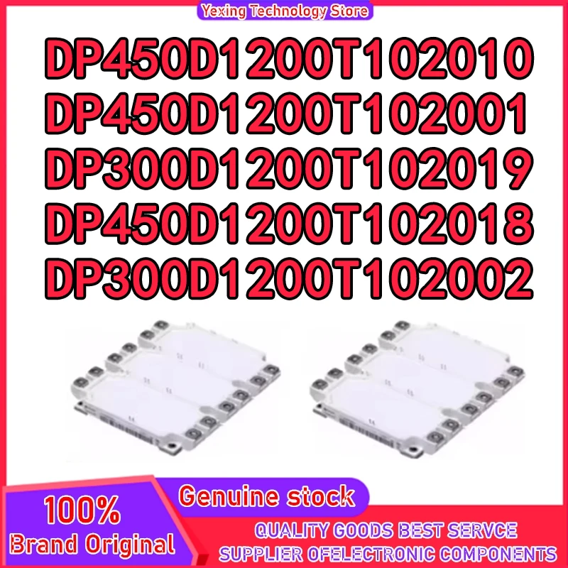 

DP300D1200T102019 DP300D1200T102002 DP450D1200T102010 DP450D1200T102001 DP450D1200T102018 New Original IGBT Module