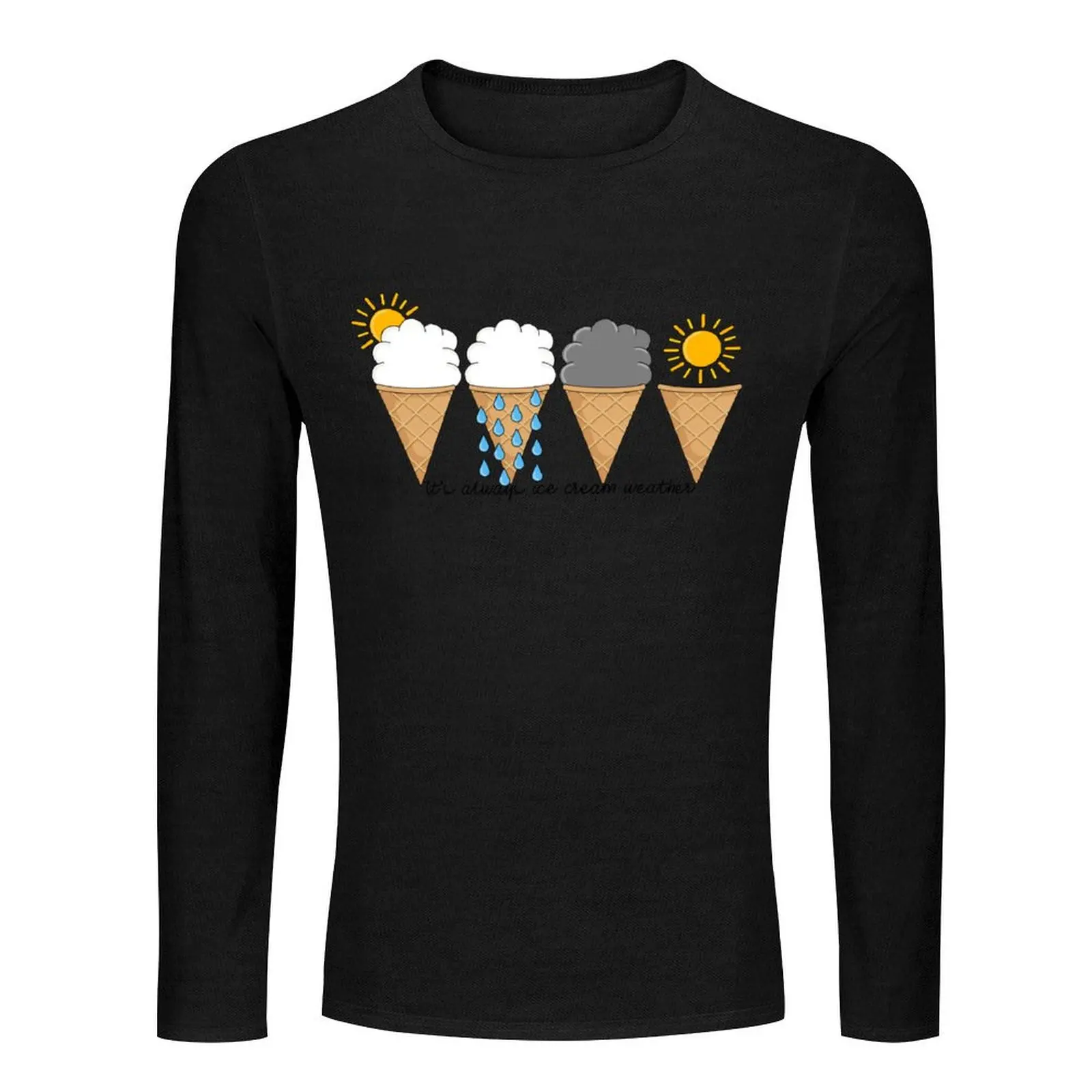 Always ice cream weather Long T-Shirt sweat shirt tops funny t shirt plus size tops Men's t-shirt