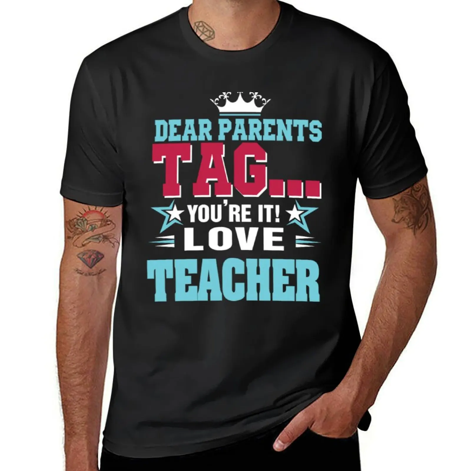 Dear parents tag you re it love teacher Tshirt T-Shirt quick-drying oversizeds summer top for a boy mens white t shirts